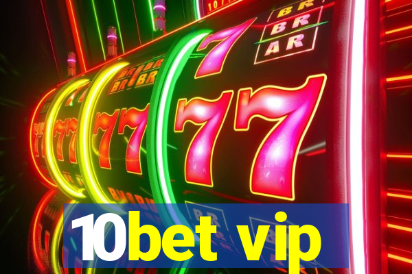 10bet vip